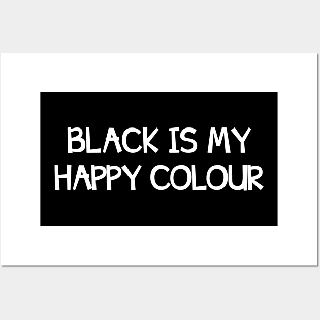 Black is my happy colour Wall Art by NotesNwords